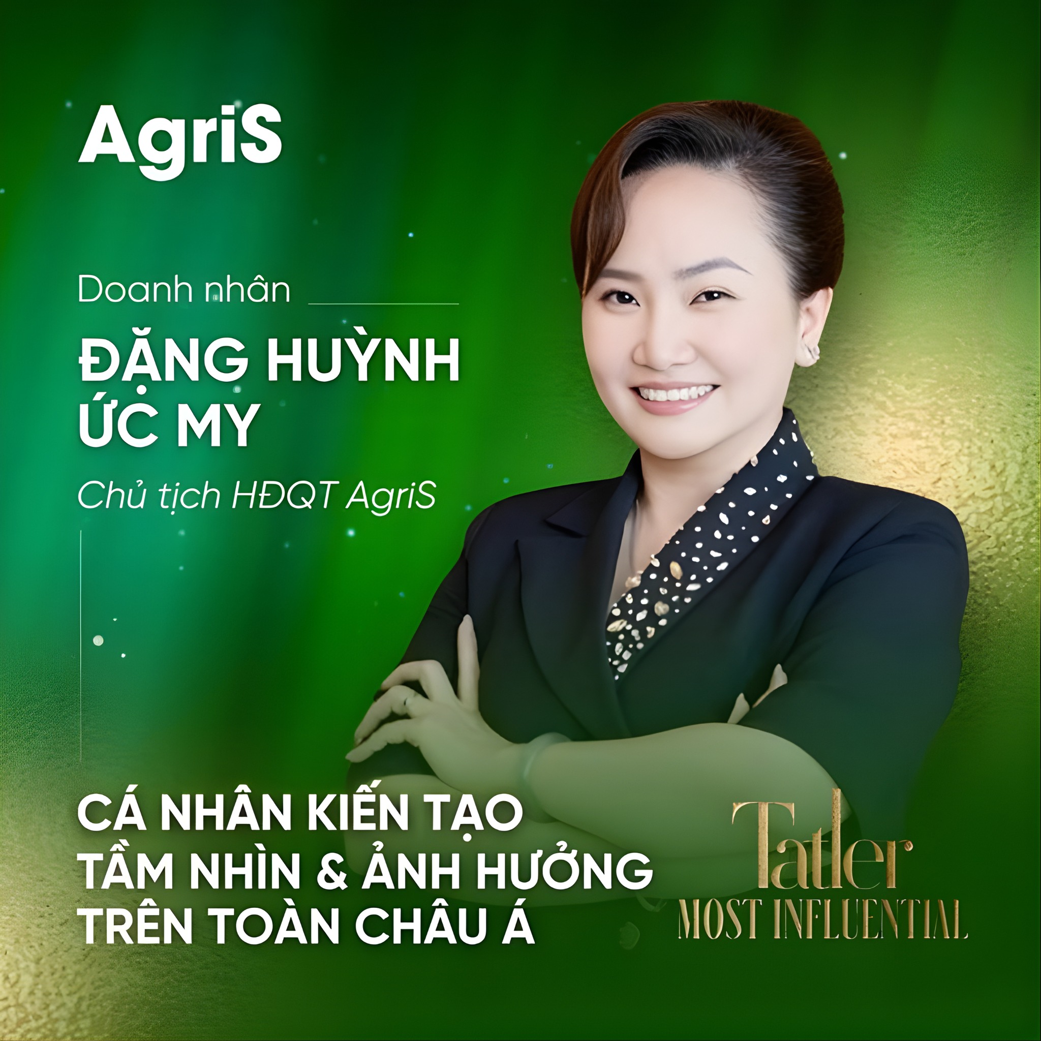 Tatler Asia vinh danh Bà Đặng Huỳnh Ức My, chủ tịch HĐQT AgriS – Nhà đổi mới định hình tương lai nông nghiệp xanh 